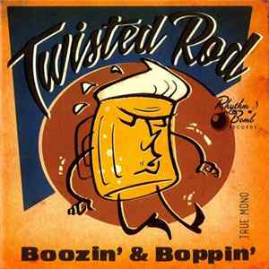 Twisted Rod - Boozin' And Boppin' FLAC