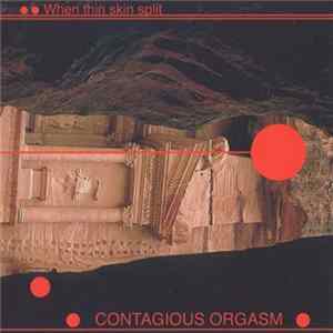 Contagious Orgasm - When Thin Skin Split FLAC
