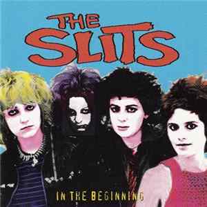 The Slits - In The Beginning (A Live Anthology 1977-81) FLAC