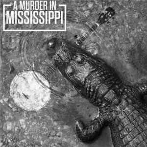 A Murder In Mississippi - A Murder In Mississippi FLAC