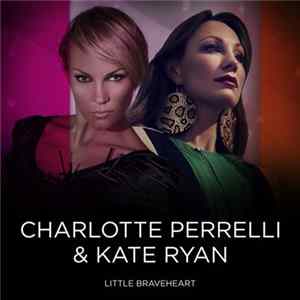 Charlotte Perrelli & Kate Ryan - Little Braveheart FLAC
