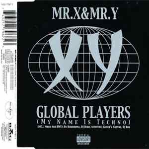 Mr.X&Mr.Y - Global Players (My Name Is Techno) FLAC