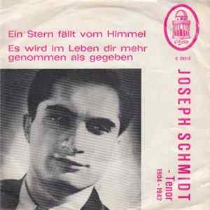 Joseph Schmidt - Ein Stern fällt vom Himmel / Es Wird Im Leben Mehr Genommen Als Gegeben FLAC