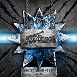 Dark By Design Vs KRM - Its Like FLAC