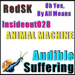 RedSK / Oh Yes, By All Means / Insideout028 / Animal Machine - Audible Suffering FLAC