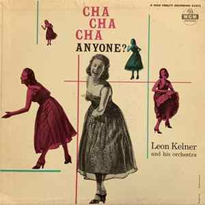 Leon Kelner And His Orchestra - Cha Cha Cha Anyone? FLAC