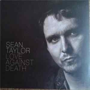 Sean Taylor - Love Against Death FLAC