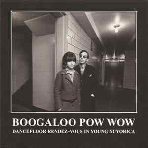 Various - Boogaloo Pow Wow - Dancefloor Rendez-Vous In Young Nuyorica FLAC