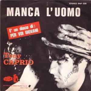 Tony Caprio - Manca L'Uomo FLAC