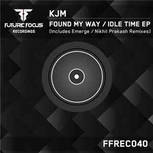 KJM - Found My Way / Idle Time EP FLAC