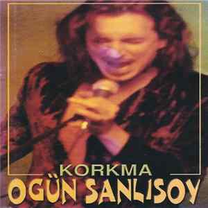 Ogün Sanlısoy - Korkma FLAC