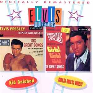 Elvis Presley - Kid Galahad And Girls! Girls! Girls! FLAC
