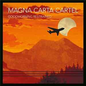 Magna Carta Cartel - Goodmorning Restrained FLAC