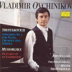 Vladimir Ovchinikov, Maxim Shostakovich, Dmitri Shostakovich, Modest Mussorgsky - Piano Concerto No. 1, For Piano, Trumpet & Strings, In C Minor, Op. 35 /	Pictures at an Exhibition (Kartinki s vïstavski), For Piano FLAC