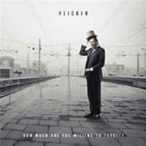 Flicker - How Much Are You Willing To Forget? FLAC