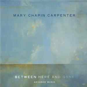 Mary Chapin Carpenter - Between Here And Gone FLAC