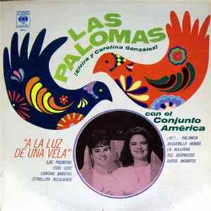 Las Palomas (Elvira Y Carolina Gonzalez) con, El Conjunto America - A La Luz De Una Vela FLAC