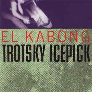 Trotsky Icepick - El Kabong FLAC