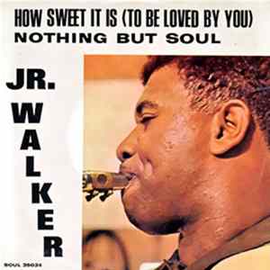 Jr. Walker & The All Stars - How Sweet It Is (To Be Loved By You) FLAC