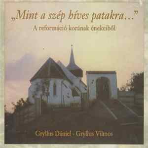 Gryllus Dániel, Gryllus Vilmos - "Mint A Szép Híves Patakra... " - A Reformáció Korának Énekeiből FLAC