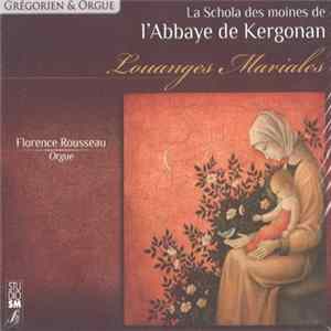 La Schola des moines de l'Abbaye de Kergonan, Florence Rousseau - Louanges Mariales FLAC