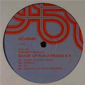 Coringa - Coringa Presents Makin' Up For A Friend E.p. FLAC