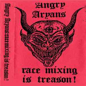 Angry Aryans - Race Mixing Is Treason ! FLAC