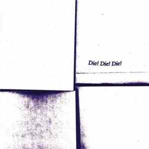 Die! Die! Die! - Die! Die! Die! FLAC