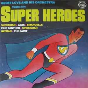 Geoff Love And His Orchestra - Themes For Super Heroes FLAC