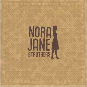 Nora Jane Struthers - Nora Jane Struthers FLAC