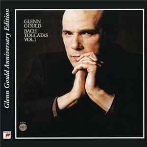 Glenn Gould - Bach: Toccatas Vol. 1 FLAC