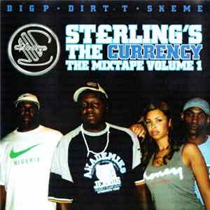 Big P • Dirt-T • Skeme - Sterling's The Currency (The Mixtape Volume 1) FLAC