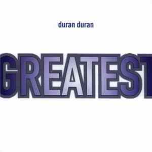 Duran Duran - Greatest FLAC