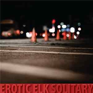 Erotic Elk - Solitary FLAC