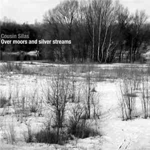 Cousin Silas - Over Moors And Silver Streams FLAC