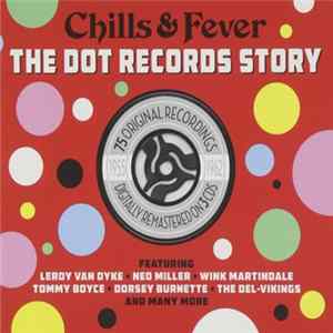 Various - Chills & Fever - The Dot Records Story FLAC