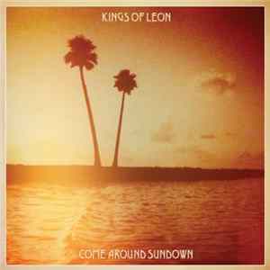 Kings Of Leon - Come Around Sundown FLAC