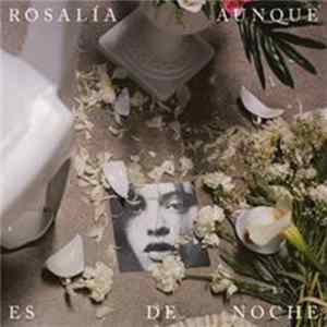 Rosalía - Aunque Es De Noche FLAC