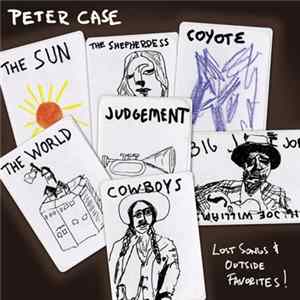 Peter Case - Lost songs & outside favorites FLAC