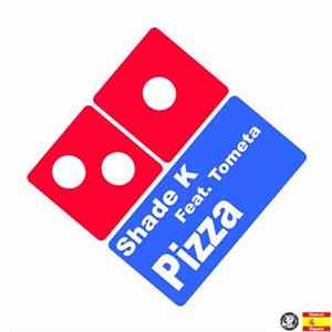 Shade K Feat. Tometa - Pizza FLAC