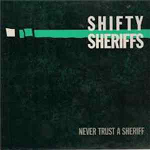 Shifty Sheriffs - Never Trust A Sheriff FLAC