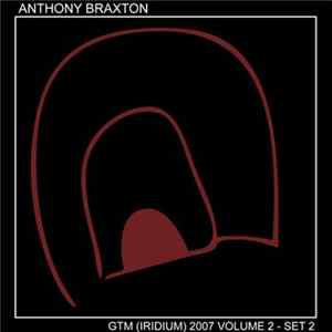 Anthony Braxton - GTM (Iridium) 2007 Volume 2 - Set 2 FLAC