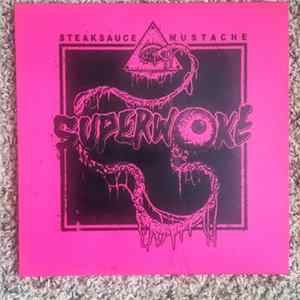 Steaksauce Mustache - Superwoke FLAC