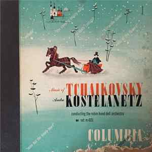 Tchaikovsky, Andre Kostelanetz Conducting The Robin Hood Dell Orchestra Of Philadelphia - Music Of Tchaikovsky FLAC
