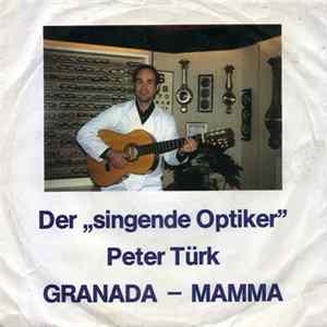Der "Singende Optiker" Peter Türk - Granada / Mamma FLAC