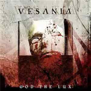 Vesania - God The Lux FLAC