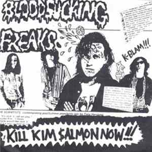 Bloodsucking Freaks - Kill Kim Salmon Now FLAC