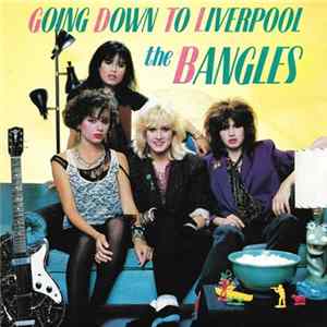 The Bangles - Going Down To Liverpool FLAC