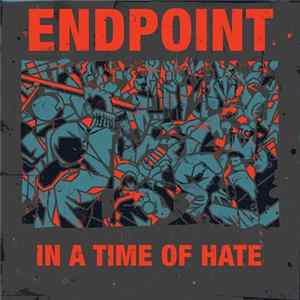 Endpoint - In A Time Of Hate FLAC