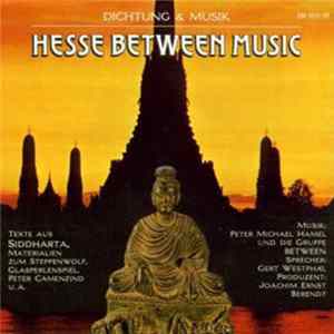 Peter Michael Hamel und Die Gruppe Between - Hesse Between Music (Dichtung & Musik) FLAC